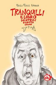 Tranquilli, il libro dentro è scritto grande