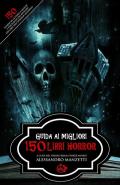 Guida ai migliori 150 libri horror