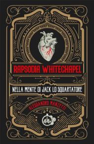 Rapsodia Whitechapel. Nella mente di Jack lo squartatore