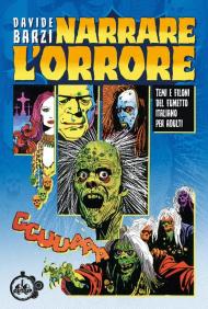 Narrare l'orrore. Temi e filoni del fumetto italiano per adulti