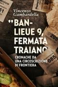 Banlieue 9, fermata Traiano. Cronache da una circoscrizione di frontiera