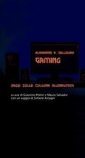 Gaming. Saggi sulla cultura algoritmica