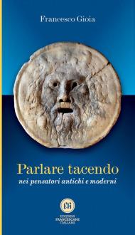 Parlare tacendo nei pensatori antichi e moderni