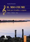 Il mio fiume. Suite per tromba e organo. Fanfara. Andante. Giga