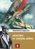 Memorie di guerra aerea. Diario di guerra del più famoso asso dell'aviazione italiana