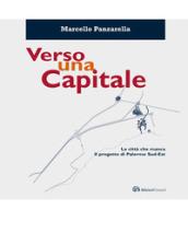 Verso una capitale. La città che manca. Il progetto di Palermo sud-est