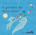 Il giardino dei mille colori. Ediz. a colori