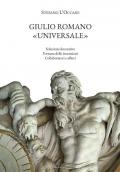 Giulio Romano «universale». Soluzioni decorative, fortuna delle invenzioni, collaboratori e allievi