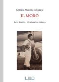 Il Moro. Mario Moretti, il matematico volante