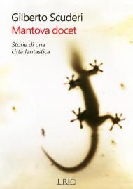 Mantova docet. Storie di una città fantastica