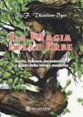 La magia delle erbe. Storia, folklore, incantesimi. La guida della strega moderna