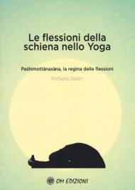 Le flessioni della schiena nello yoga. Pashimottanasana, la regina delle flessioni