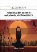 Filosofia del corpo e psicologia del benessere. Psicosomatica, salute e spiritualità