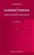 Vademecum di chinesiterapia e di rieducazione funzionale. Tecniche, patologia e indicazioni per il medico pratico