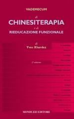 Vademecum di chinesiterapia e di rieducazione funzionale. Tecniche, patologia e indicazioni per il medico pratico