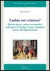 Ludus est crimen? Diritto, gioco, cultura umanistica nell'opera di Stefano Costa, canonista pavese del Quattrocento