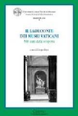 Il Laocoonte dei Musei Vaticani. 500 anni dalla scoperta. Ediz. illustrata