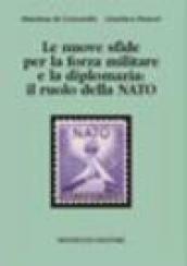 Le nuove sfide per la forza militare e la diplomazia. Il ruolo della NATO