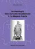 Archeologia della grecità occidentale. 1.La Magna Grecia