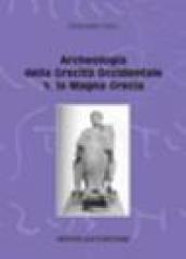 Archeologia della grecità occidentale. 1.La Magna Grecia