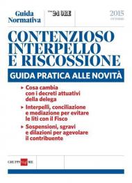 Contenzioso, interpello e riscossione. Guida pratica alle novità