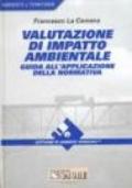 Valutazione di impatto ambientale. Guida all'applicazione della normativa. Con software