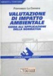 Valutazione di impatto ambientale. Guida all'applicazione della normativa. Con software