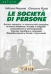 Le società di persone. Società semplice, in accomandita semplice, in nome collettivo, di fatto e irregolari. Associazione in partecipazione. Impresa familiare...