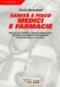 Sanità e fisco. Medici e farmacie. Natura dei redditi e relativa tassazione. Scritture contabili e dichiarazioni. Accertamento e sanzioni