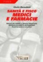 Sanità e fisco. Medici e farmacie. Natura dei redditi e relativa tassazione. Scritture contabili e dichiarazioni. Accertamento e sanzioni