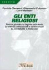 Gli enti religiosi. Natura giuridica e regime tributario. Le attività istituzionali e commerciali. La contabilità e il bilancio