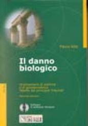 Il danno biologico. Orientamenti attuali di dottrina e giurisprudenza. Le tabelle di liquidazione del danno dei principali tribunali. Con floppy disk