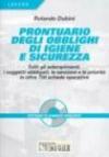 Prontuario degli obblighi di igiene e sicurezza. Tutti gli adempimenti, i soggetti obbligati, le sanzioni e le priorità... Con CD-ROM