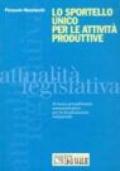 Lo sportello unico per le attività produttive. Il nuovo procedimento amministrativo per la localizzazione industriale