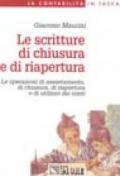 Le scritture di chiusura e di riapertura. Le operazioni di assestamento, di chiusura, di riapertura e di utilizzo dei conti