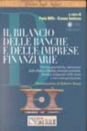 Il bilancio delle banche e delle imprese finanziarie. Norme giuridiche, istruzioni della Banca d'Italia, principi contabili. Analisi integrata delle fonti...