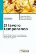 Il lavoro temporaneo. Profili legali, fiscali e previdenziali, normativa, accordi interconfederali, CCNL di categoria