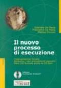 Il nuovo processo di esecuzione. L'espropriazione forzata attraverso i vari procedimenti esecutivi. Con CD-ROM