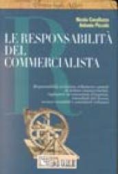 Le responsabilità del commercialista. Responsabilità civilistica, tributaria e penale di dottori commercialisti, ragionieri ed economisti d'impresa...