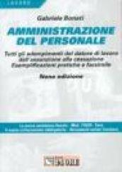 Amministrazione del personale. Tutti gli adempimenti del datore di lavoro dall'assunzione alla cessazione. Esemplificazioni pratiche e facsimile