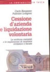 Cessione d'azienda e liquidazione volontaria. Le scritture contabili e le implicazioni di carattere civilistico e fiscale