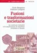 Fusioni e trasformazioni societarie. Le scritture contabili e le implicazioni di carattere civilistico e fiscale