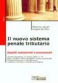 Il nuovo sistema penale tributario. Aspetti sostanziali e processuali