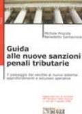 Guida alle nuove sanzioni penali tributarie. Il passaggio dal vecchio al nuovo sistema: approfondimenti e soluzioni operative