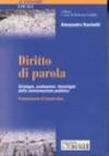 Diritto di parola. Strategie, professioni, tecnologie della comunicazione pubblica