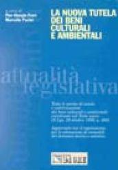 La nuova tutela dei beni culturali e ambientali. Tutte le norme di tutela e valorizzazione dei beni culturali e ambientali coordinate nel Testo Unico...