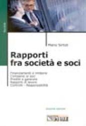 Rapporti fra società e soci. Finanziamenti e rimborsi, compensi ai soci, prestiti e garanzie, rapporti di lavoro, controlli, responsabilità