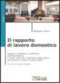 Il rapporto di lavoro domestico. Legge e contratto a confronto. Giurisprudenza. I nuovi valori dei contributi assicurativi. CCNL 16 luglio 1996