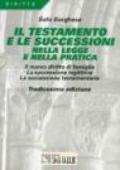 Il testamento e le successioni nella legge e nella pratica. Il nuovo diritto di famiglia. La successione legittima. La successione testamentaria