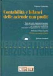 Contabilità e bilanci delle aziende non profit. Piano dei conti, registrazioni contabili, schemi di bilancio, relazioni di gestione. Con CD-ROM